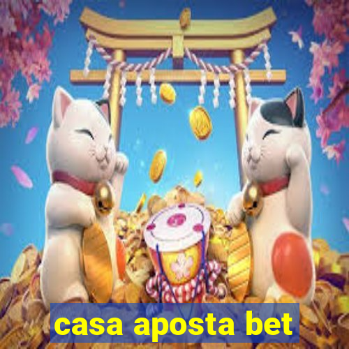 casa aposta bet